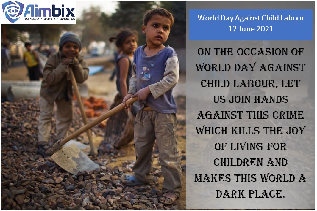 World Day Against Child Labour 12 June 21 Aimbix Technology Security Consulting